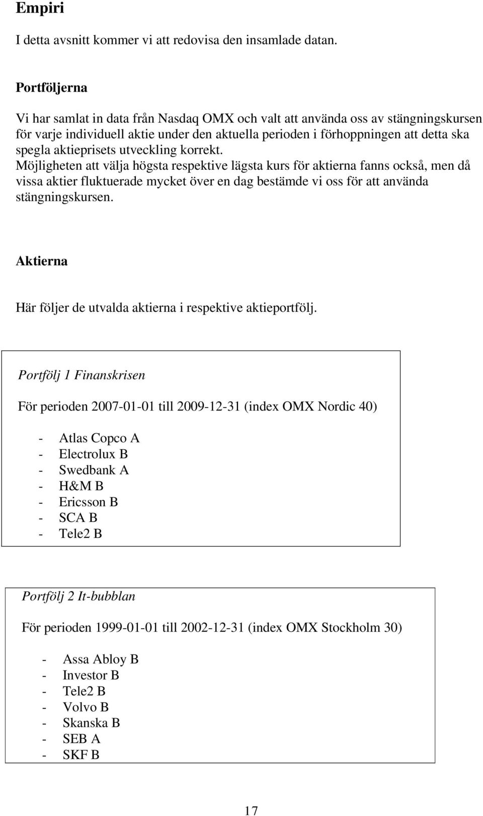 aktieprisets utveckling korrekt.