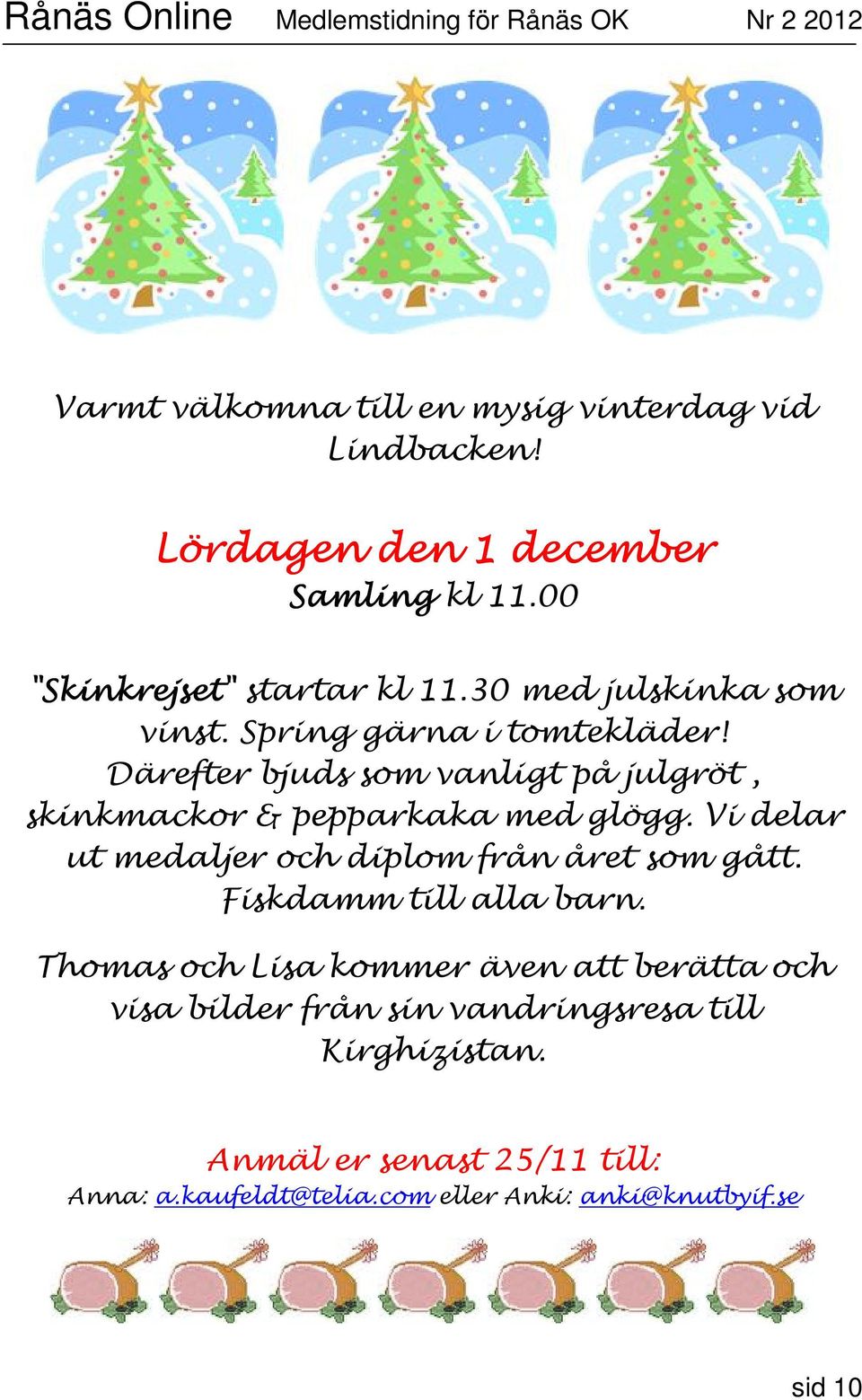 Vi delar ut medaljer och diplom från året som gått. Fiskdamm till alla barn.