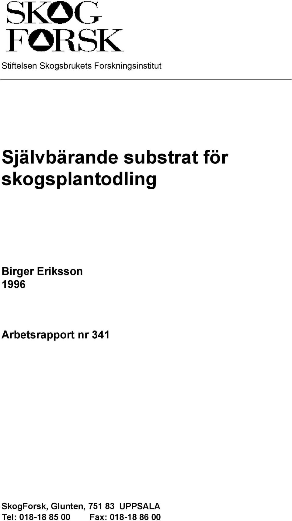 Eriksson 1996 Arbetsrapport nr 341 SkogForsk,