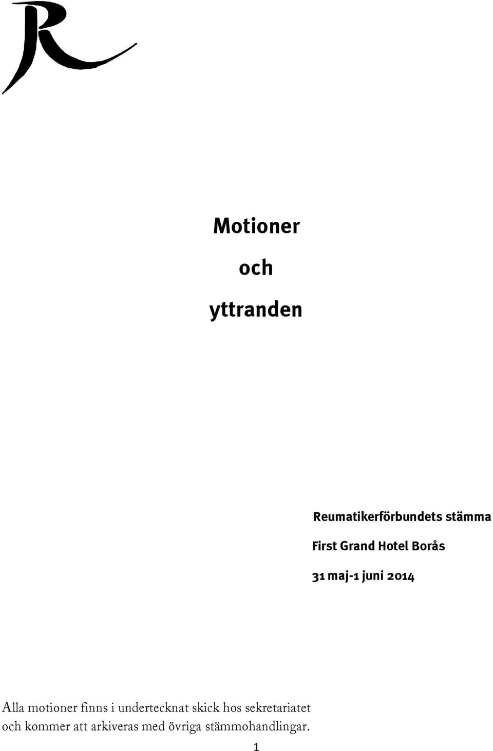 motioner finns i undertecknat skick hos