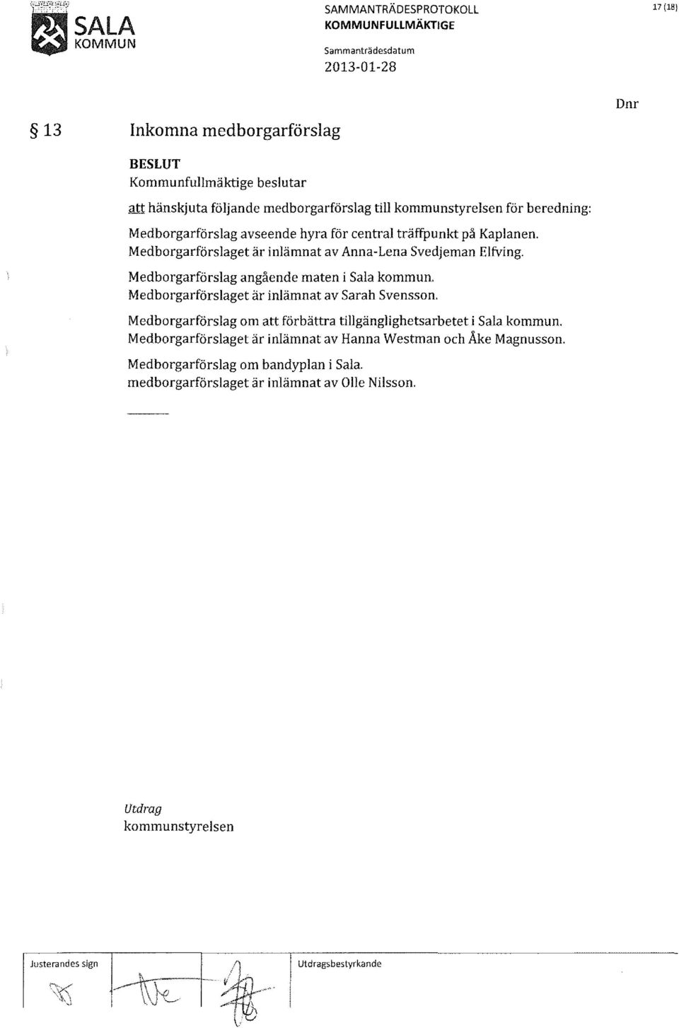 Medborgarförslag angående maten i Sala kommun. Medborgarförslaget är inlämnat av Sarah Svensson.