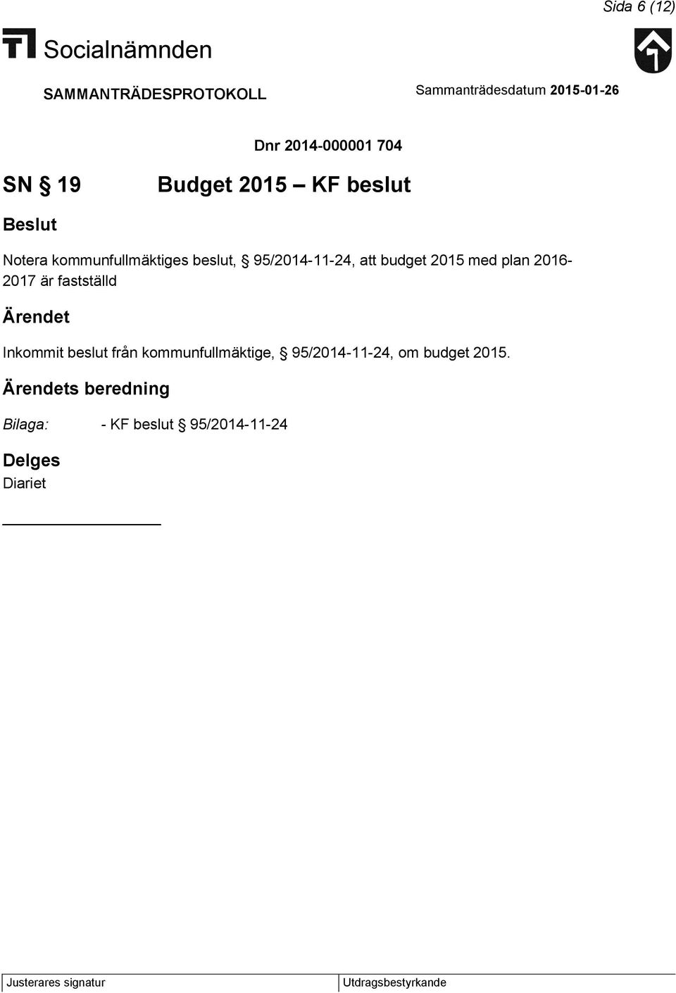 med plan 2016-2017 är fastställd Inkommit beslut från