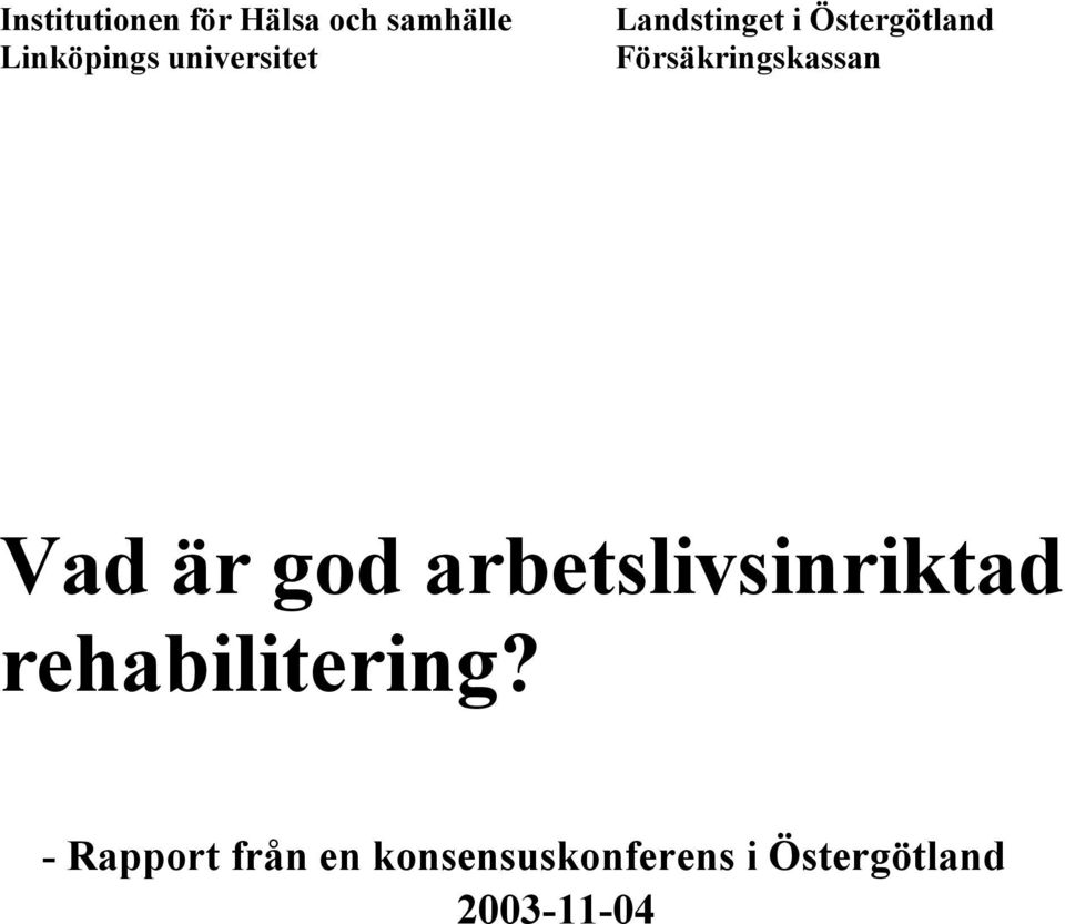 Försäkringskassan Vad är god arbetslivsinriktad