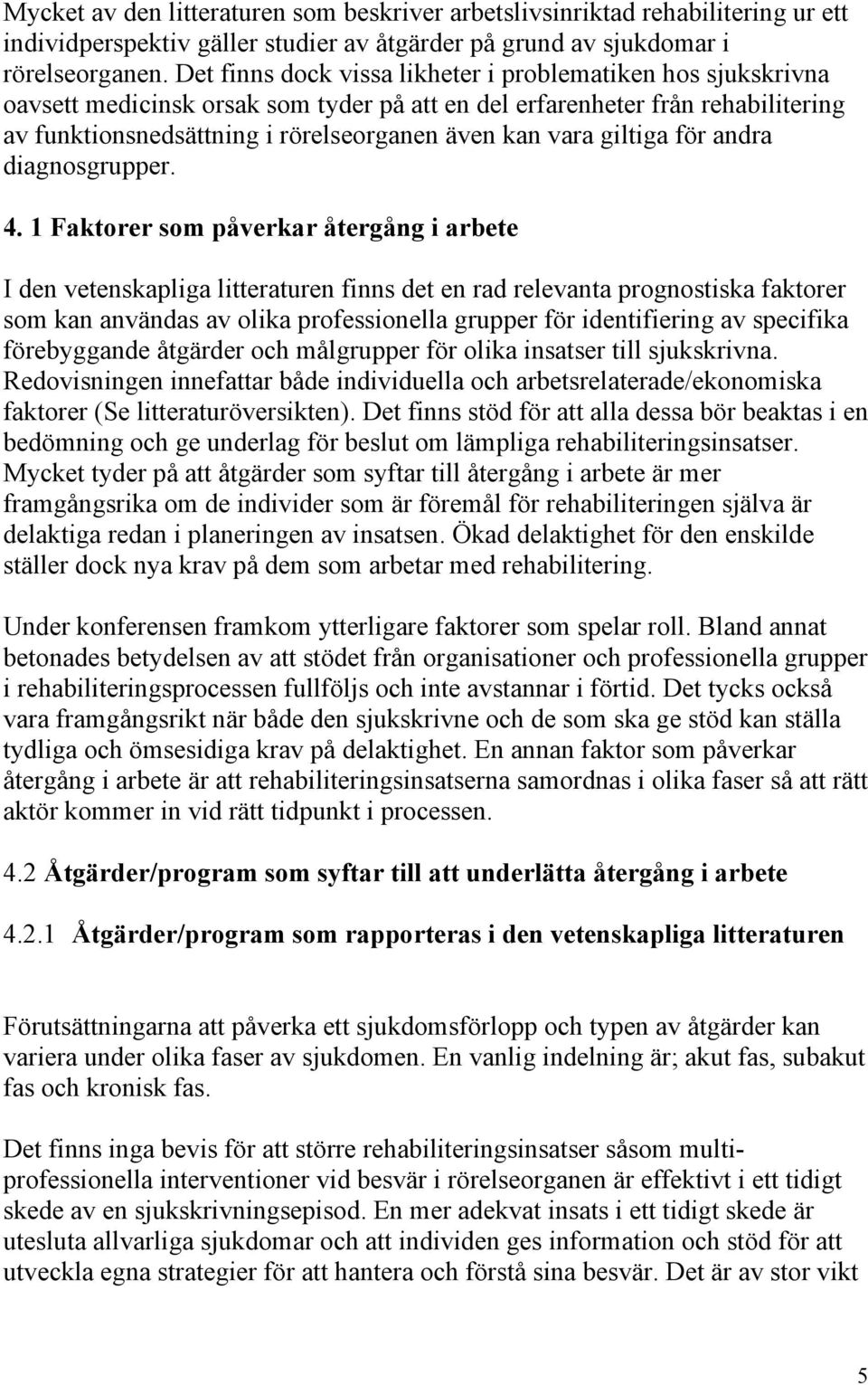 giltiga för andra diagnosgrupper. 4.
