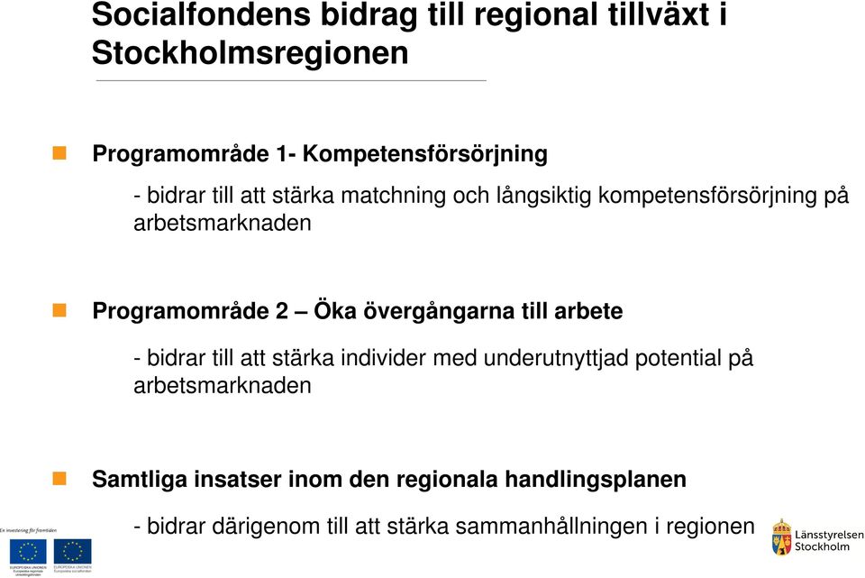 övergångarna till arbete - bidrar till att stärka individer med underutnyttjad potential på arbetsmarknaden