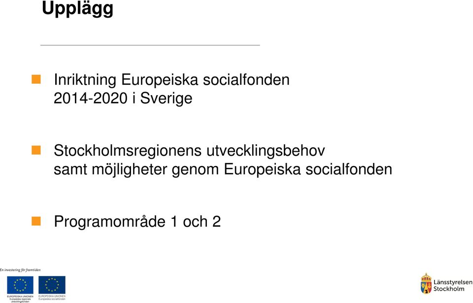 Stockholmsregionens utvecklingsbehov samt