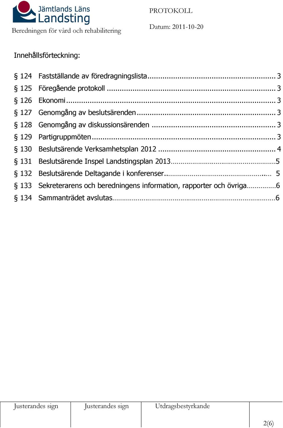 .. 3 130 Beslutsärende Verksamhetsplan 2012.