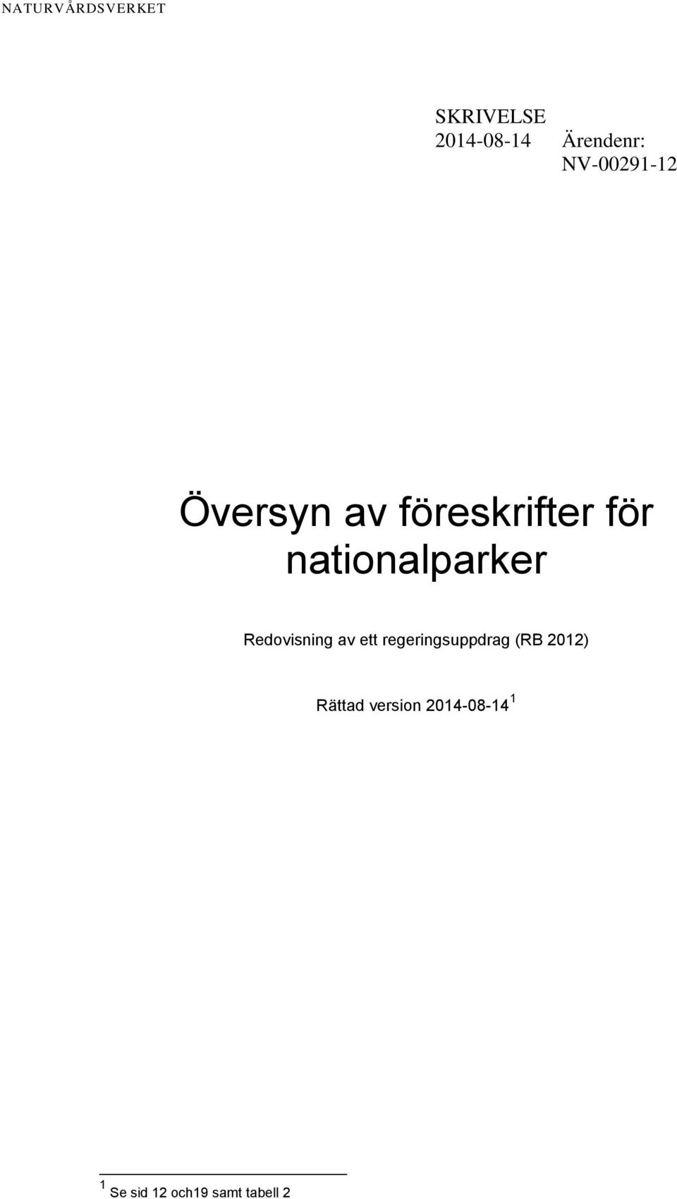 Redovisning av ett regeringsuppdrag (RB 2012)