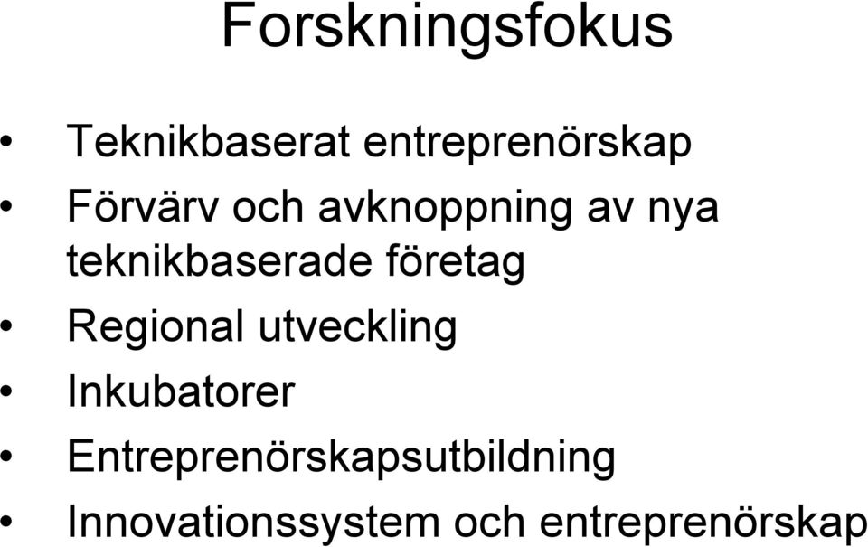 företag Regional utveckling Inkubatorer