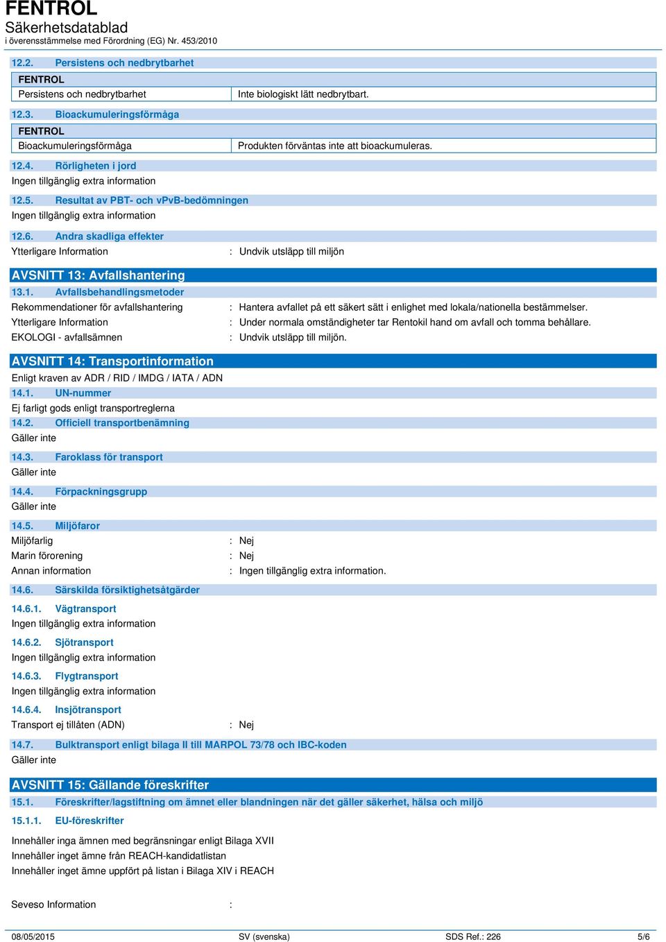 Andra skadliga effekter Ytterligare Information AVSNITT 13