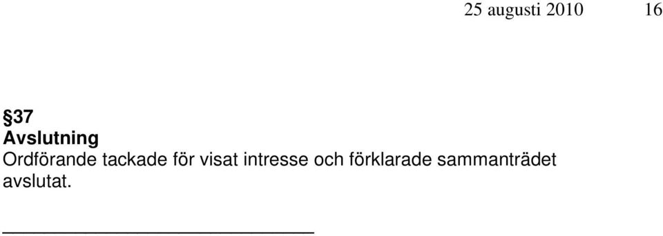 tackade för visat intresse