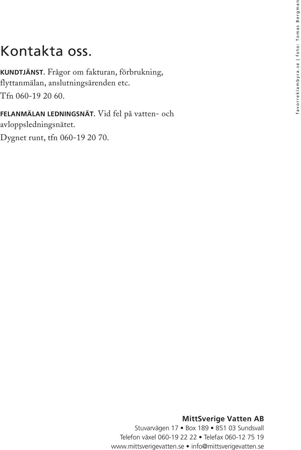 Dygnet runt, tfn 060-19 20 70. favorreklambyra.