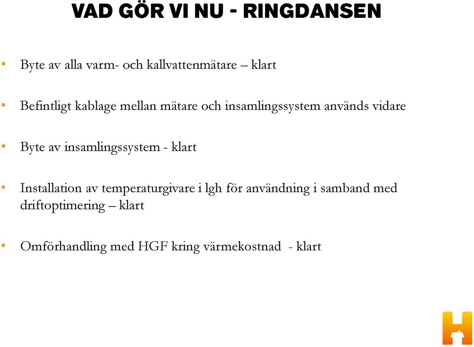 insamlingssystem - klart Installation av temperaturgivare i lgh för användning