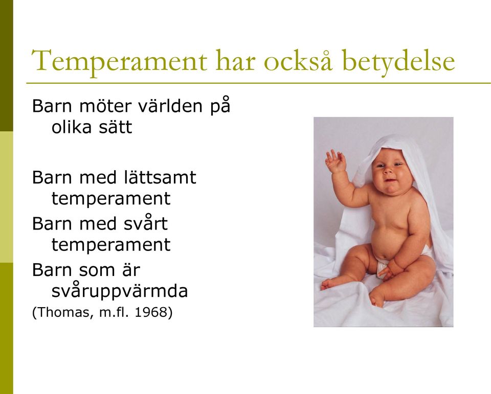 lättsamt temperament Barn med svårt