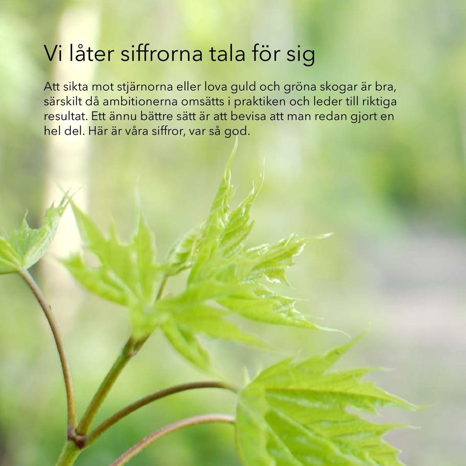 praktiken och leder till riktiga resultat.