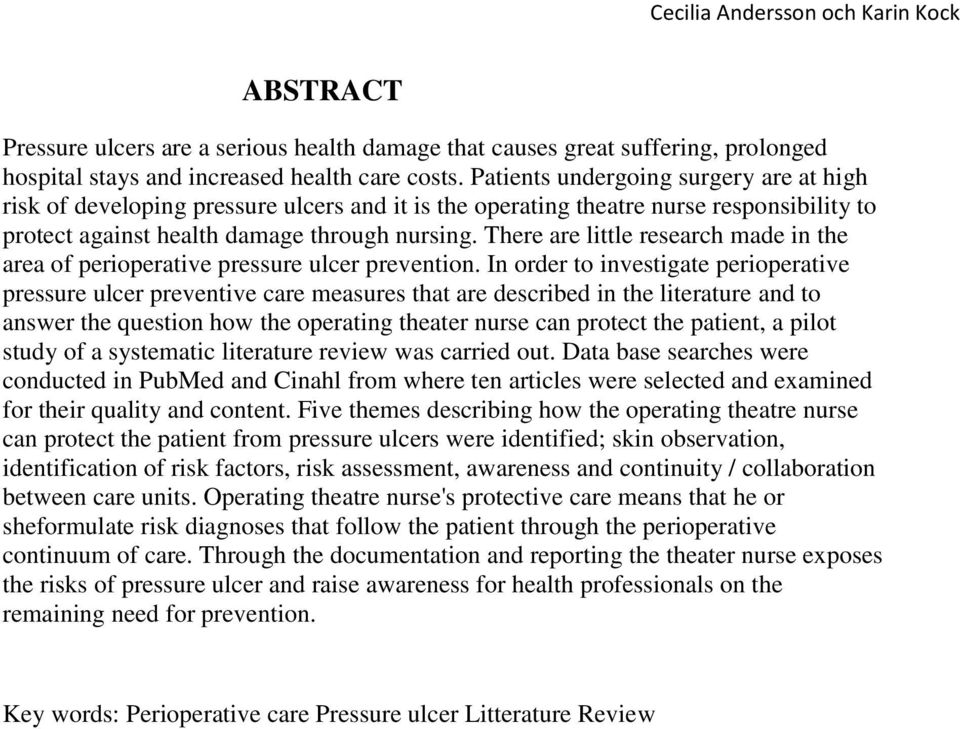 There are little research made in the area of perioperative pressure ulcer prevention.