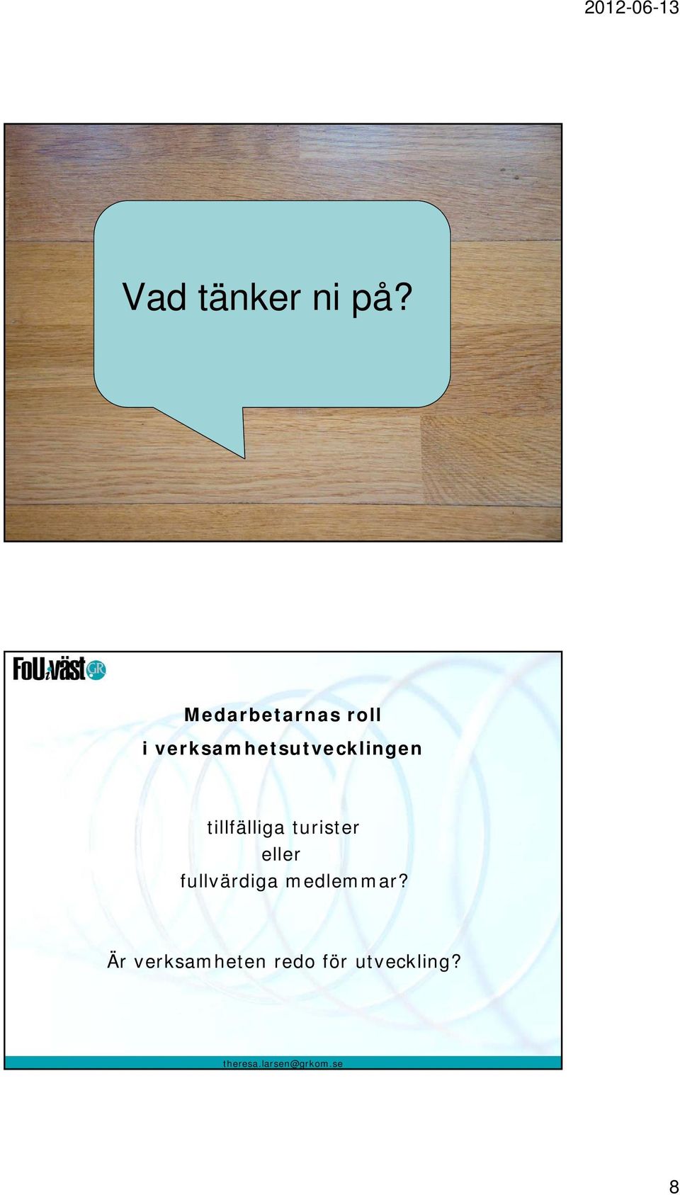 verksamhetsutvecklingen tillfälliga