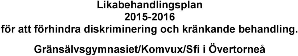 och kränkande behandling.