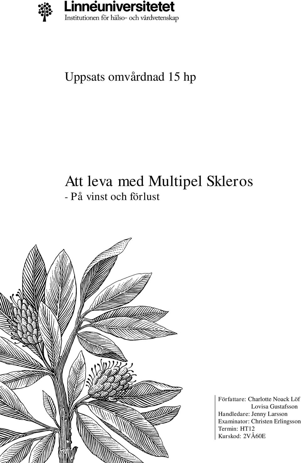 Löf Lovisa Gustafsson Handledare: Jenny Larsson