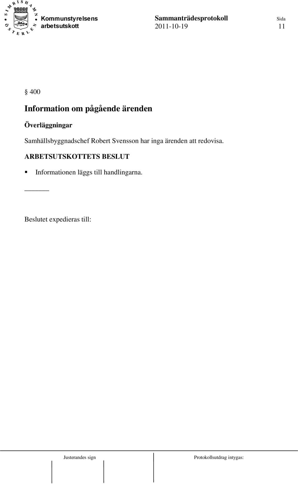 inga ärenden att redovisa.
