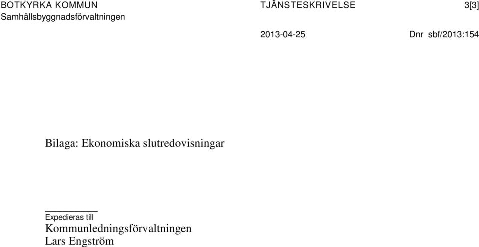 Ekonomiska slutredovisningar Expedieras