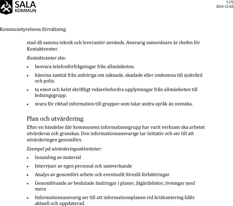 svara för riktad information till grupper som talar andra språk än svenska.