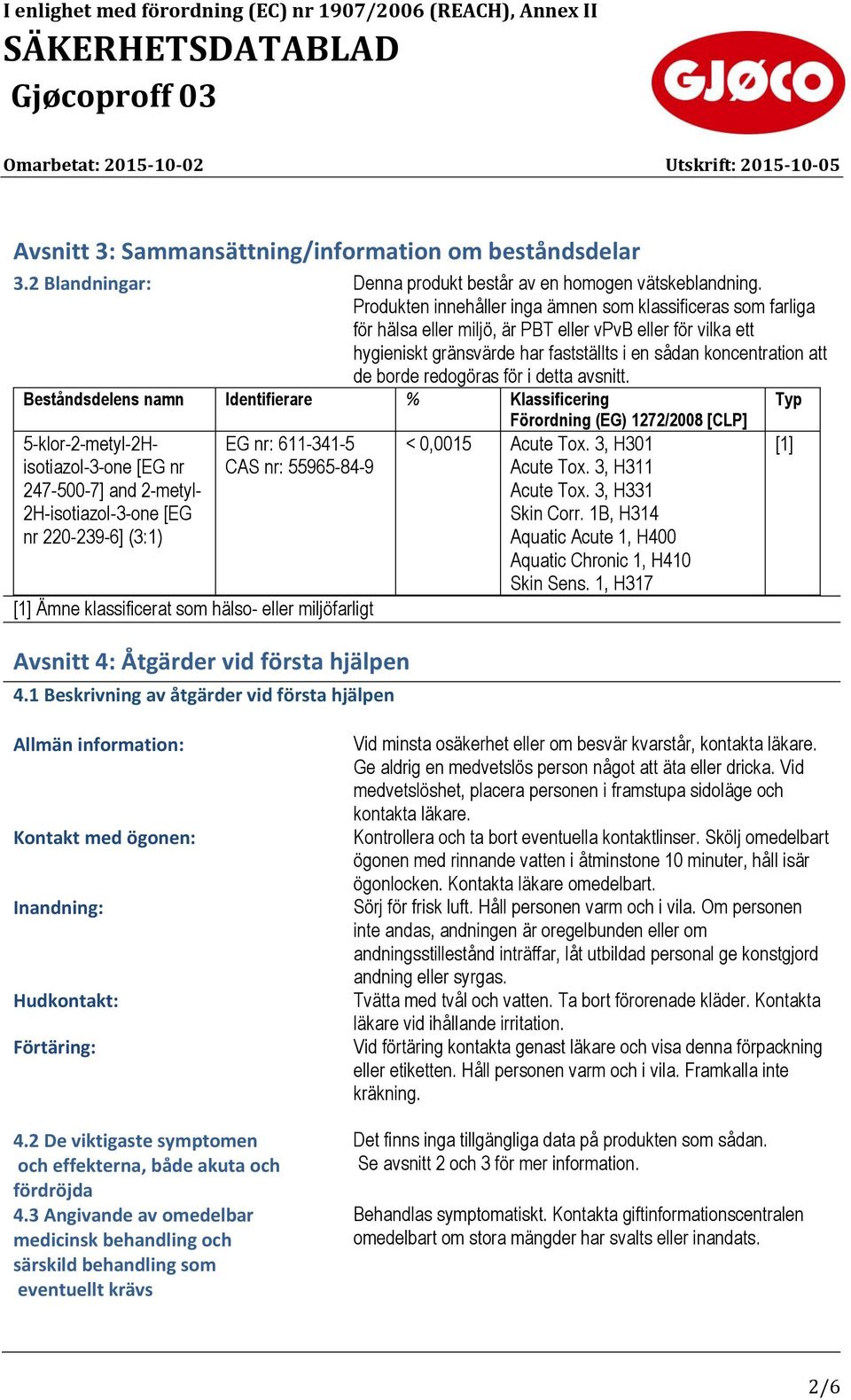 redogöras för i detta avsnitt.