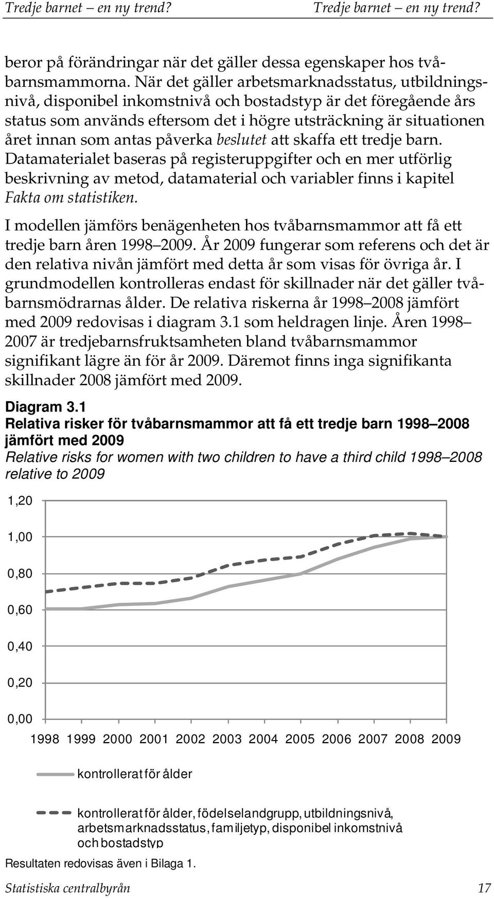 antas påverka beslutet att skaffa ett tredje barn.