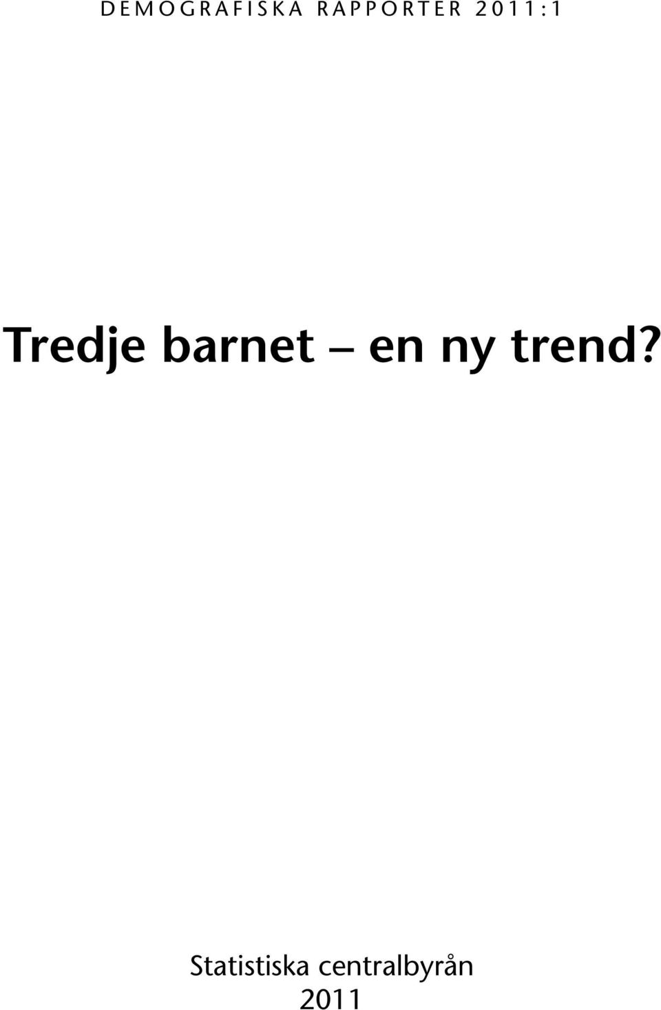 Tredje barnet en ny trend?