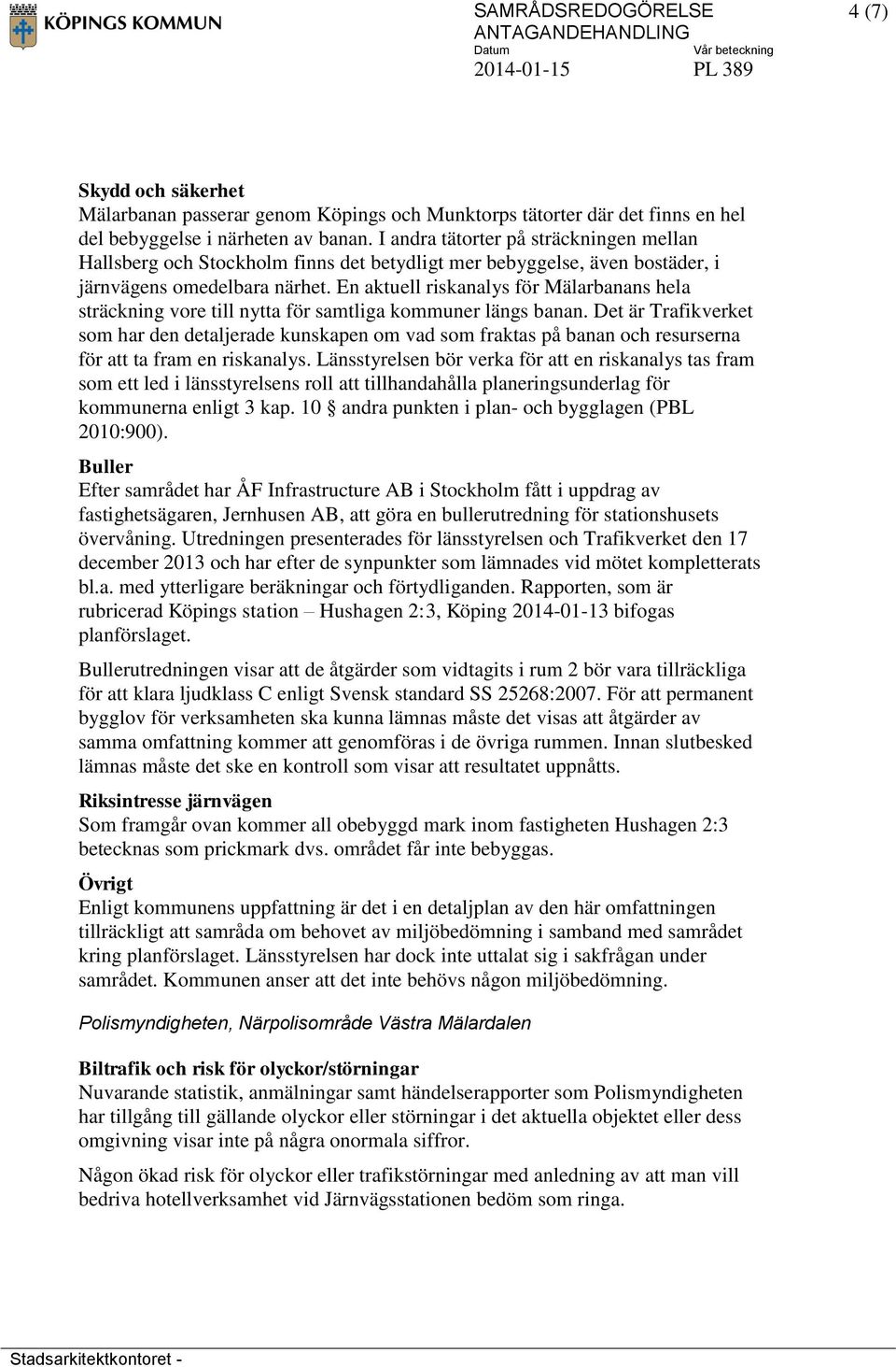 En aktuell riskanalys för Mälarbanans hela sträckning vore till nytta för samtliga kommuner längs banan.