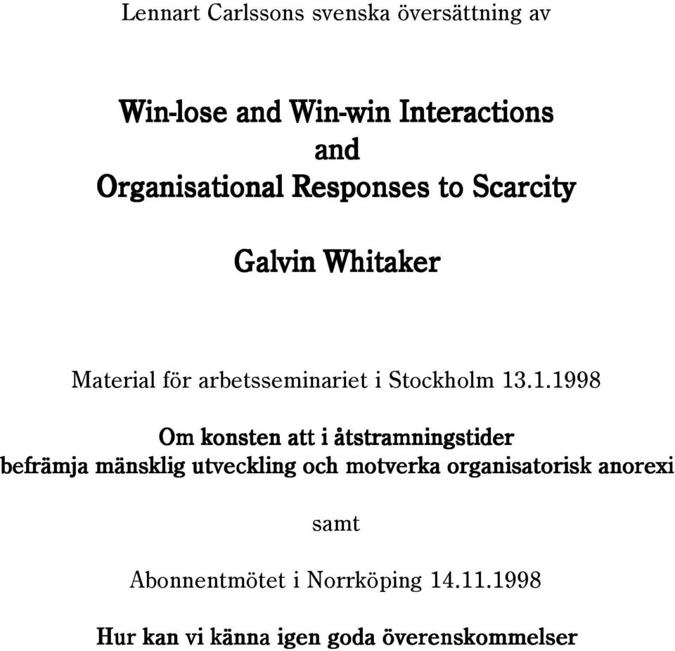13.1.1998 Om konsten att i Œtstramningstider befršmja mšnsklig utveckling och motverka
