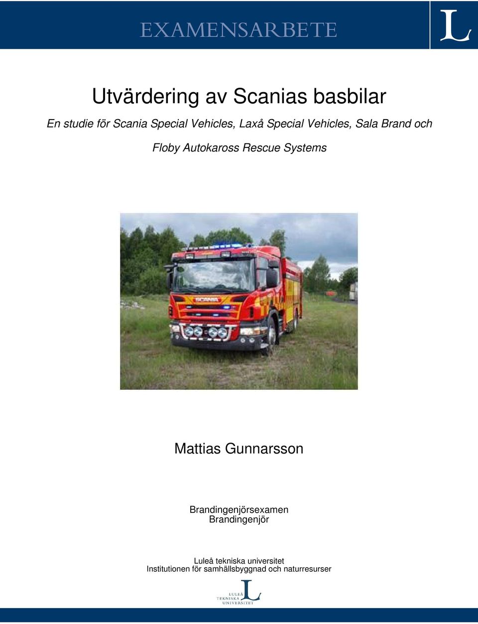 Autokaross Rescue Systems Mattias Gunnarsson Brandingenjörsexamen
