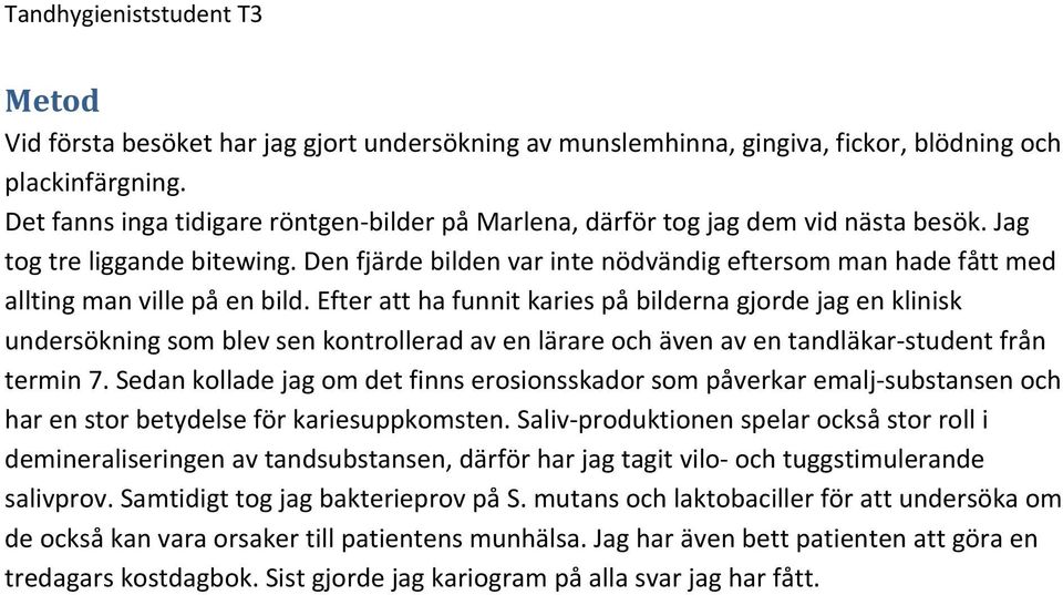 Den fjärde bilden var inte nödvändig eftersom man hade fått med allting man ville på en bild.
