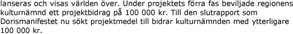 ett projektbidrag på 100 000 kr.