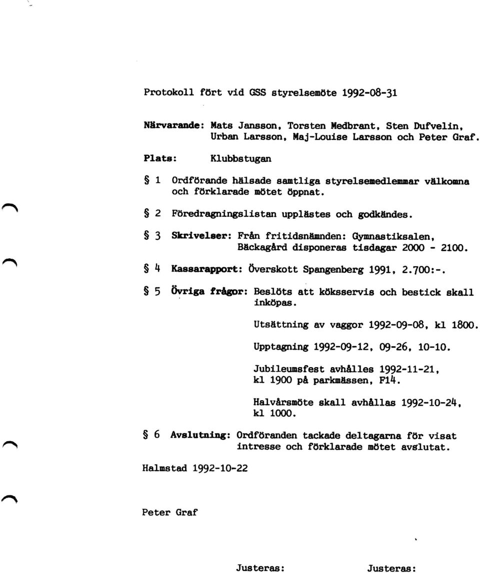 g 2 F ö r edragningsli s t an upplästes och godkändes. $ 3 Sk r i v elser: Fr ån f r i t i ds n ämnden: Gymnastiksalen, B äckagård di s poneras t i s d a gar 2 000-2 1 0 0.