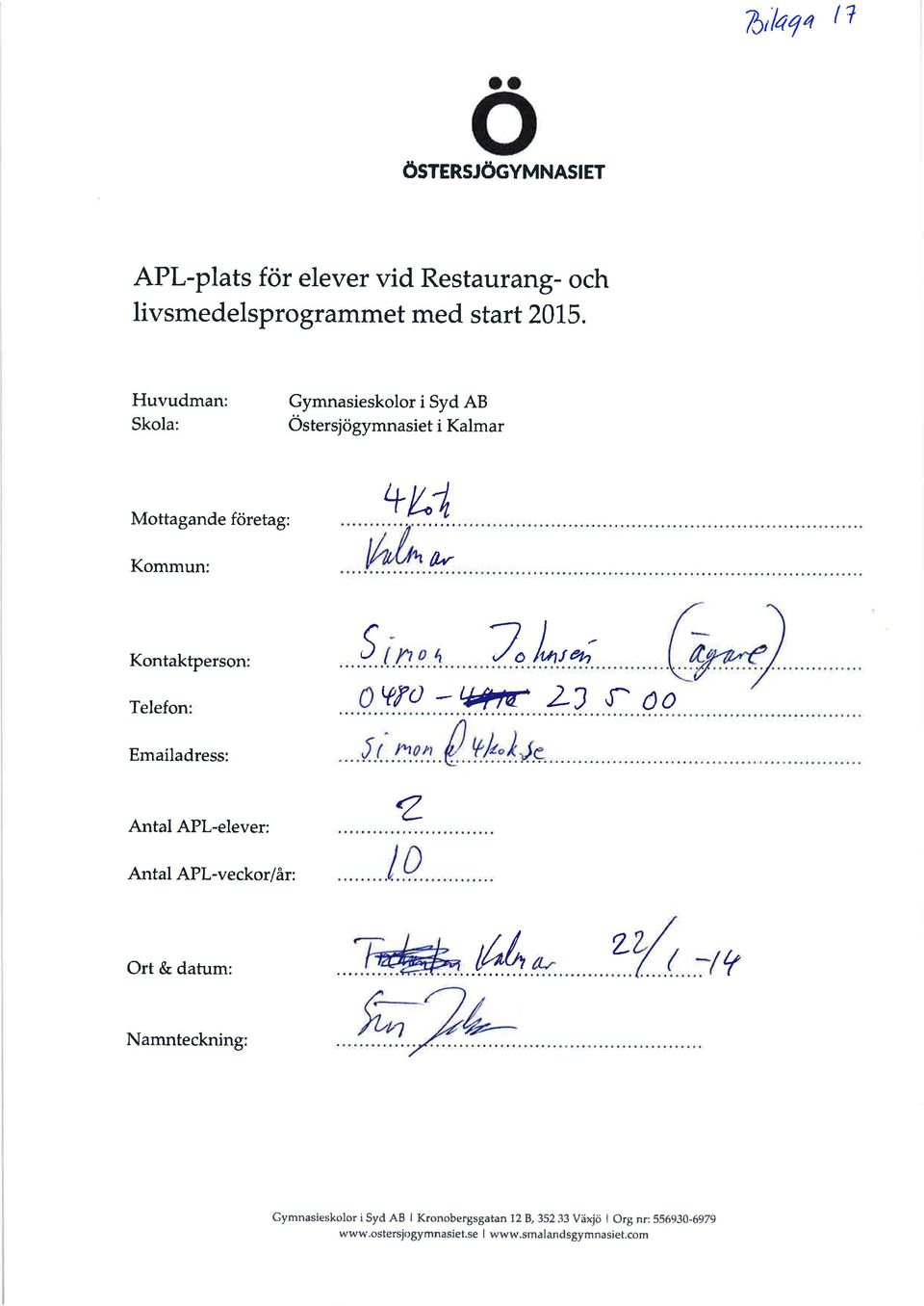 7.L,; L(F0 _þfu- Z) r ôo z Antal APl-veckor/år: 2- th/-?