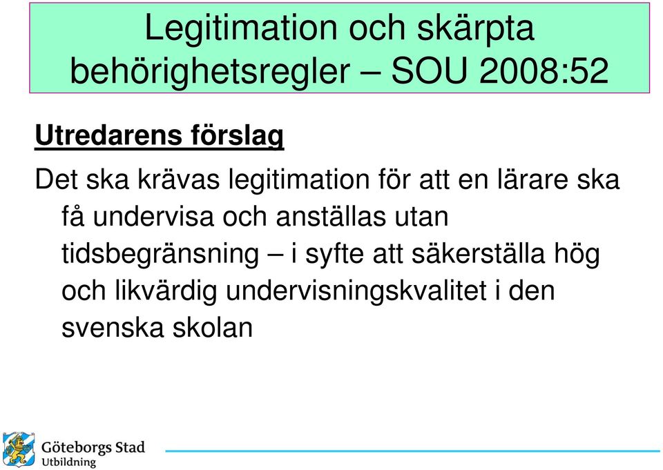 lärare ska få undervisa och anställas utan tidsbegränsning i
