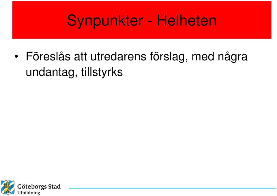 utredarens förslag,