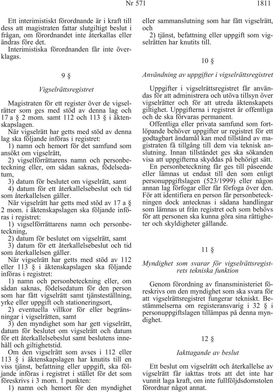 samt 112 och 113 i äktenskapslagen.