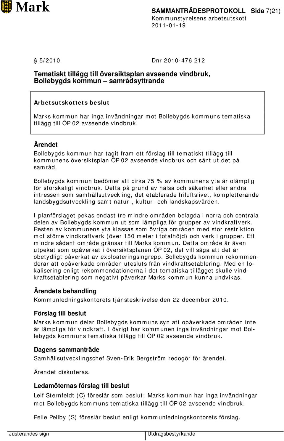 Bollebygds kommun har tagit fram ett förslag till tematiskt tillägg till kommunens översiktsplan ÖP 02 avseende vindbruk och sänt ut det på samråd.