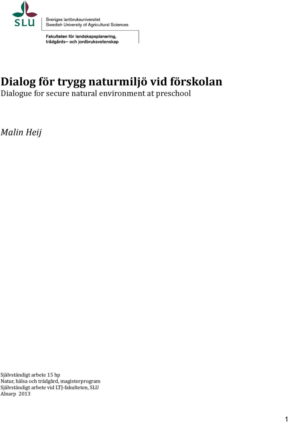 Självständigt arbete 15 hp Natur, hälsa och trädgård,