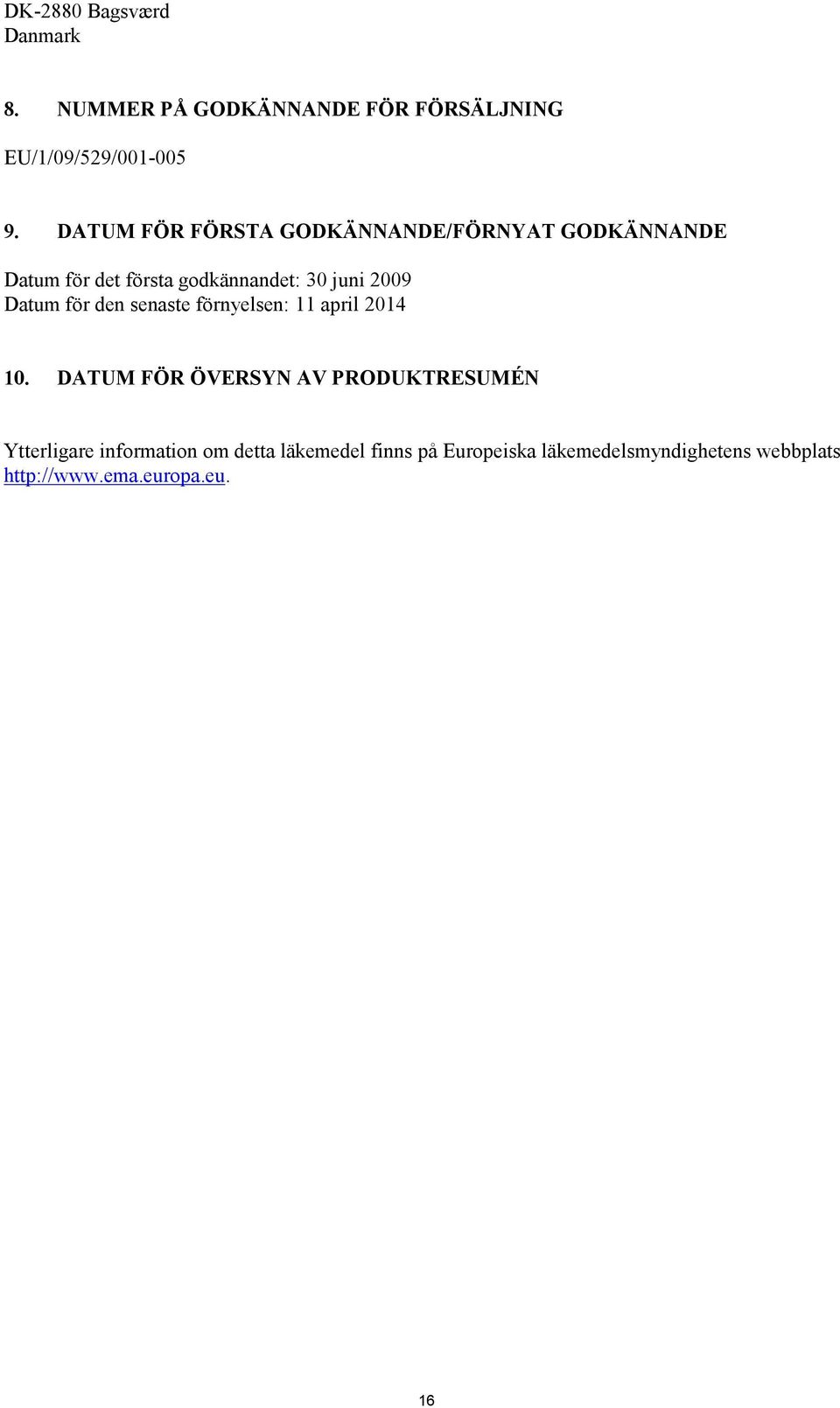 Datum för den senaste förnyelsen: 11 april 2014 10.