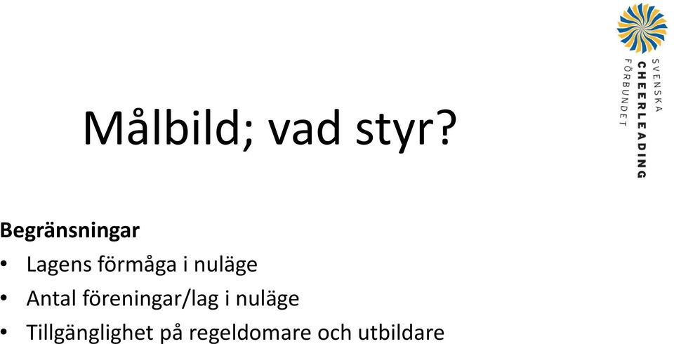 nuläge Antal föreningar/lag i