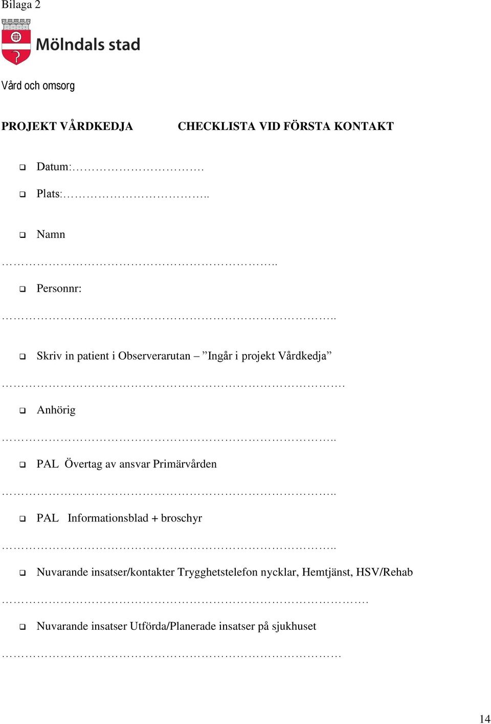 . PAL Övertag av ansvar Primärvården.. PAL Informationsblad + broschyr.