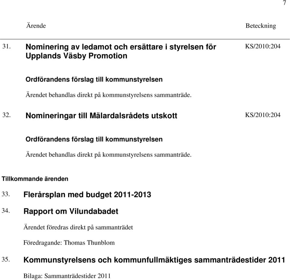 Flerårsplan med budget 2011-2013 34.