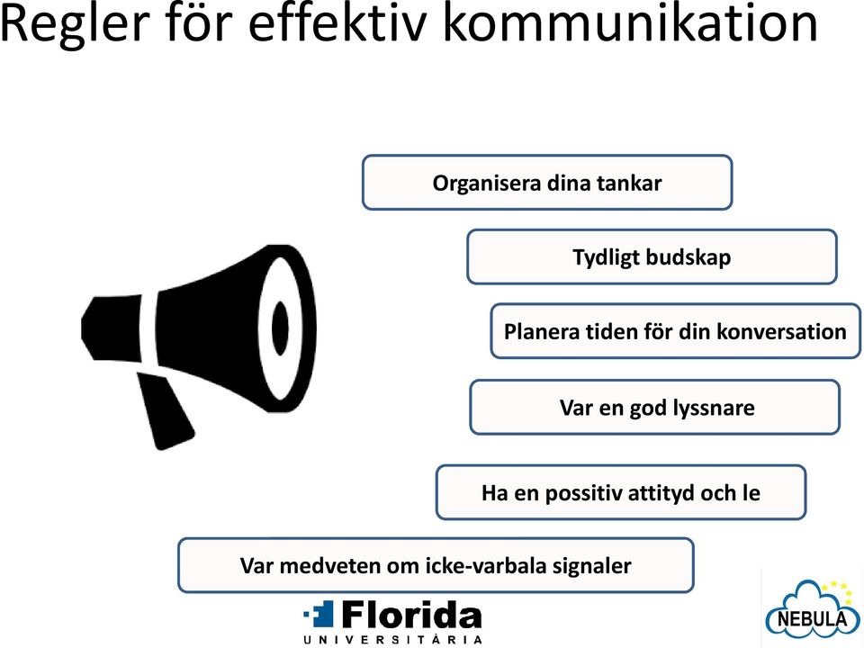 konversation Var en god lyssnare Ha en