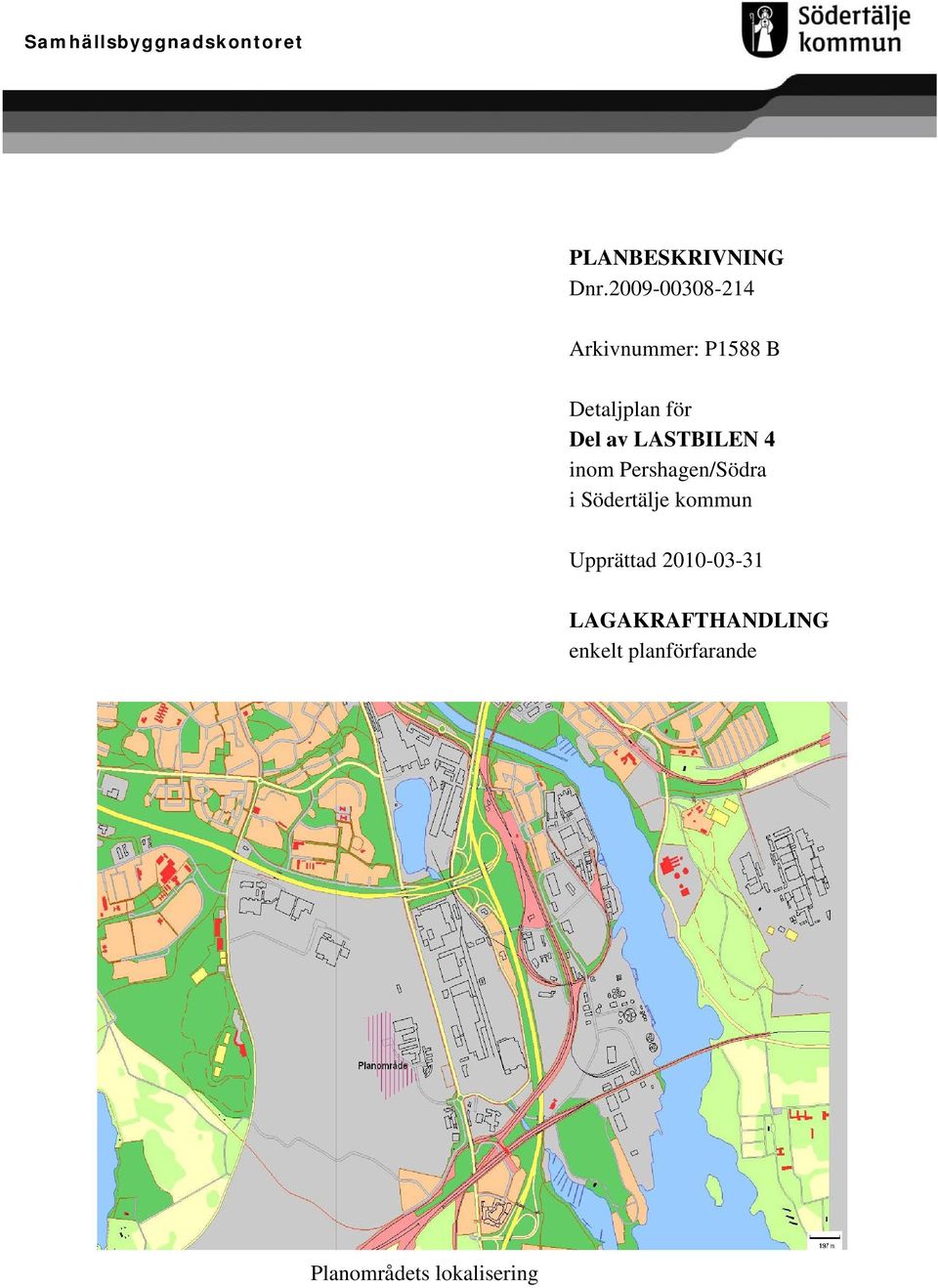 LASTBILEN 4 inom Pershagen/Södra i Södertälje kommun