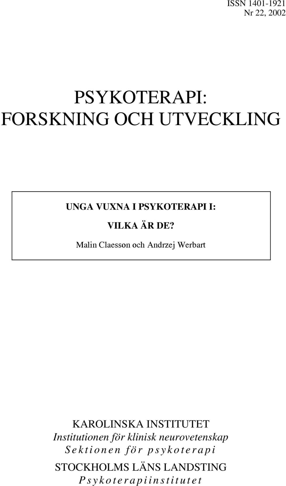 Malin Claesson och Andrzej Werbart KAROLINSKA INSTITUTET