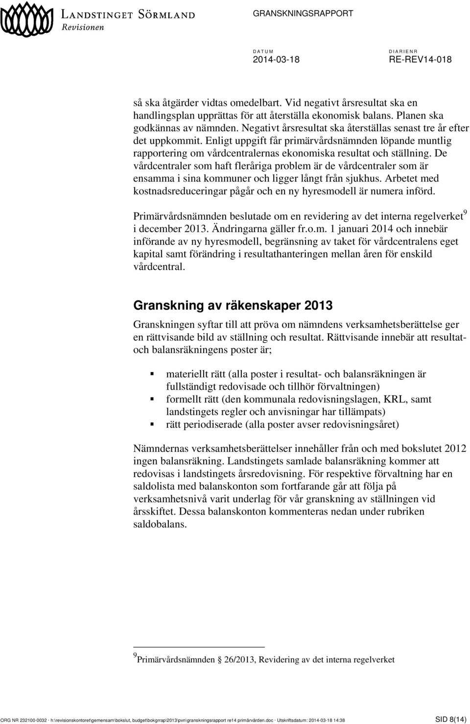 De vårdcentraler som haft fleråriga problem är de vårdcentraler som är ensamma i sina kommuner och ligger långt från sjukhus.