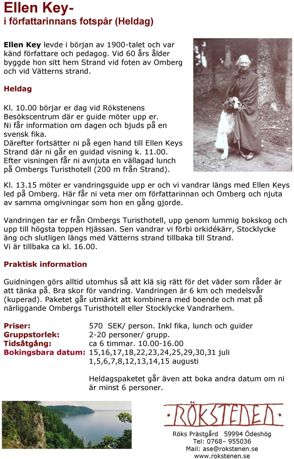 Ni får information om dagen och bjuds på en svensk fika. Därefter fortsätter ni på egen hand till Ellen Keys Strand där ni går en guidad visning k. 11.00.